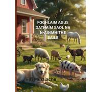 FOGHLAIM AGUS DATHAÍM SAOL NA N-AINMHITHE BAILE: Do pháistí idir 4 agus 8 mbliana d’aois