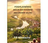 FOGHLAIMÍMID AGUS DATHAÍMID AN CRANN SILÍNÍ: Do pháistí idir 4 agus 8 mbliana d’aois