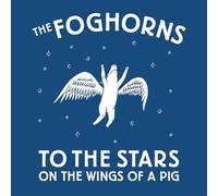 Foghorns - to Stars on The Wings of a Pig [Import]