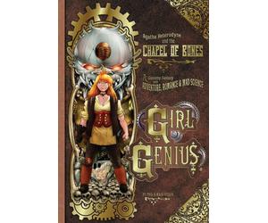 Foglio, Phil - Girl Genius Volume 8: Agatha Heterodyne and the Chapel of Bones