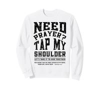 Foi chrétienne Besoin de prière Tapotez Mon épaule Bible Sweatshirt