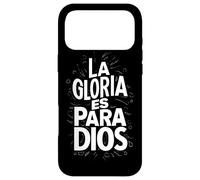 Foi chrétienne catholique espagnole La Gloria ES Para Dios Coque pour iPhone 17 Pro Max