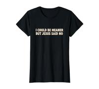 Foi chrétienne | Je pourrais être Plus méchante mais Jésus a Dit Que ce n'était Pas drôle T-Shirt Graphique avec Valeur, Femme, Noir, XS