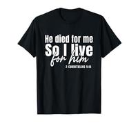 Foi chrétienne Jésus Il est mort pour moi, je vis pour lui T-Shirt