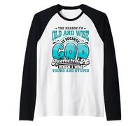 Foi chrétienne Seule raison Je suis vieux et sage Dieu Manche Raglan