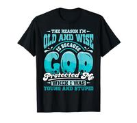 Foi chrétienne Seule raison Je suis vieux et sage Dieu T-Shirt