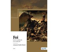 Foi De la multitude à la solitude - Jacques Guillot-Seven - Nombre 7 - relié - Biographie