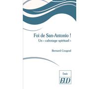 Foi de San-Antonio! Un "cabotage spirituel" - Bernard Cogoul - Presses Universitaires De Dijon - broché - Essai