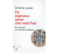 Foi, espérance, amour chez saint paul - Christine Jourdan - Cerf - broché - Essai