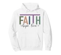 Foi, Espoir, Amour, Message d'inspiration chrétienne Sweat à Capuche
