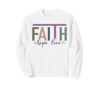 Foi, Espoir, Amour, Message d'inspiration chrétienne Sweatshirt