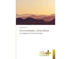Foi et certitudes- 2ème édition