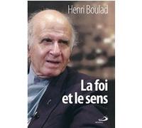 Foi et le sens (la) Henri Boulad (Auteur)
