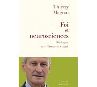 Foi et neurosciences Dialogue sur l'homme vivant - Thierry Magnin - Salvator - broché - Essai