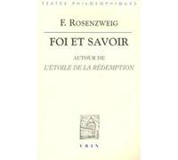 Foi et savoir Franz Rosenzweig (Auteur), Gérard Bensussan (Traduction), Marc Crépon (Traduction), Marc Buhot de Launay (Traduction)