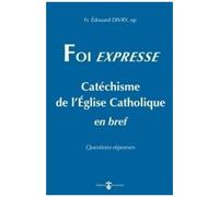 Foi Expresse - Catéchisme De L'eglise Catholique En Bref