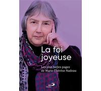 Foi joyeuse (la) Les plus belles pages de - Marie-Thérèse Nadeau - Mediaspaul Qc - broché - Essai