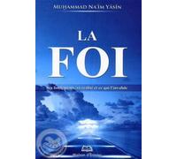 Foi (la), Ses Fondements, Sa Realite et Ce Qui l Invalide