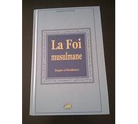 Foi musulmane (La) : Dogme et dissidences