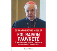 Foi, raison, pauvreté - Gerhard Muller - Parole Et Silence Eds - broché - Essai