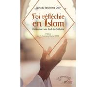 Foi réfléchie en Islam Itinéraires au Sud du Sahara - El Hadji Ibrahima Diop - L'harmattan - broché - Essai