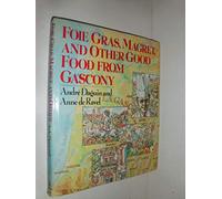 Foie Gras, Magret, and Other Good Food from Gascony