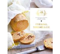 Foie gras, Terrines et cie Thomas Feller (Auteur)