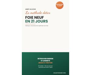 Foie Neuf en 21 jours: Nettoyer, reconstruire et optimiser son foie : programme complet avec 35 recettes, plan quotidien et carnet de suivi avant/après