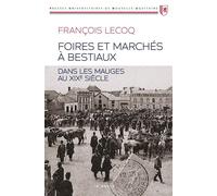 Foires et marchés à Bestiaux dans les Mauges au XIXème siècle - François Lecoq - Geste - broché - Essai