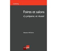 Foires et salons S'y préparer, et réussir - Sébastien Hill-Derive - Edi Pro - broché - Guide