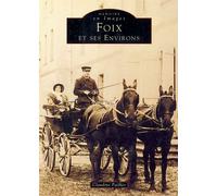 Foix et ses environs - Claudine Pailhès - Nouvelles Editions Sutton - broché - Beau livre