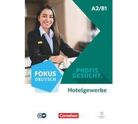 Fokus Deutsch A2/B1 - Profis gesucht - Berufsfeld Hotellerie - Kurs- und Übungsbuch - Inkl. E-Book und digitalen Medien