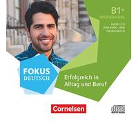 Fokus Deutsch B1+ - Erfolgreich in Alltag und Beruf: Brückenkurs B1+: Audio-CD zum Kurs- und Übungsbuch