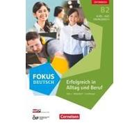 Fokus Deutsch B2 Erfolgreich Im Alltag Und Im Beruf (Ausgabe Für Österreich). Kurs- Und Übungsbuch Mit Audio-Cds