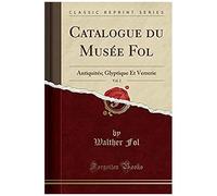 Fol, W: Catalogue Du Musée Fol, Vol. 2