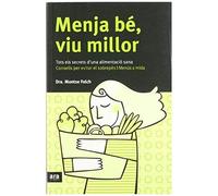 Folch Munuera, M: Menja Bè, Viu Millor : Tots Els Secrets D