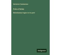 Folco d'Arles: Melodramma tragico in tre parti