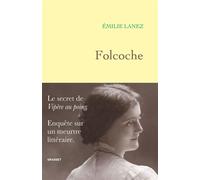 Folcoche Le secret de "Vipère au poing". Enquête sur un meurtre littéraire. - Emilie Lanez - Grasset - broché - Essai