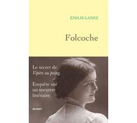 Folcoche Le secret de "Vipère au poing". Enquête sur un meurtre littéraire. - Emilie Lanez - Grasset - ebook (ePub) - Essai