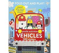 Fold Out And Play Vehicles : Giant Sticker Scenes, Puzzle Activities, 500 Stickers