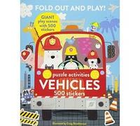 Fold Out and Play Vehicles: Giant Sticker Scenes, Puzzle Activities, 500 Stickers (Stickerworld) - [Livre en VO] Craig Shuttlewood (Auteur)