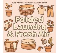 Folded Laundry & Fresh Air: A Gentle Coloring Journey Through Laundry Days and Simple Joys