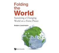 Folding The World: Sustaining A Changing World On A Finite Planet