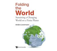 Folding The World: Sustaining A Changing World On A Finite Planet