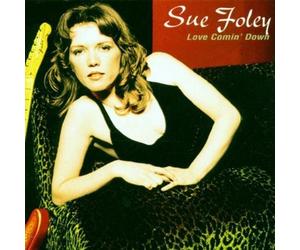 Foley, Sue - Love Comin Down by Foley, Sue (2000) Audio CD
