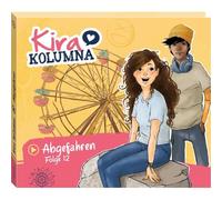 Kira Kolumna - Folge 12:Abgefahren