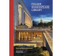 Folger Shakespeare Library: Renewal and Revitalization