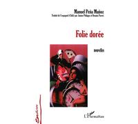 Folie dorée - Manuel Pena Munoz - L'harmattan - broché - Roman