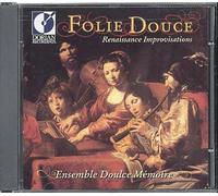 Folie Douce : Improvisations De La Renaissance, Praetorius, Attaignant,