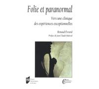 Folie et paranormal: Vers une clinique des expériences exceptionnelles
